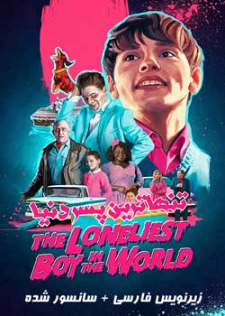 The Loneliest Boy in the World - تنهاترین پسر دنیا