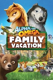 Alpha and Omega: Family Vacation - آلفا و امگا 5: تعطیلات خانوادگی